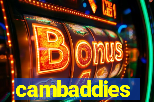 cambaddies