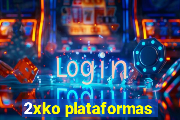 2xko plataformas