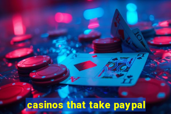 casinos that take paypal
