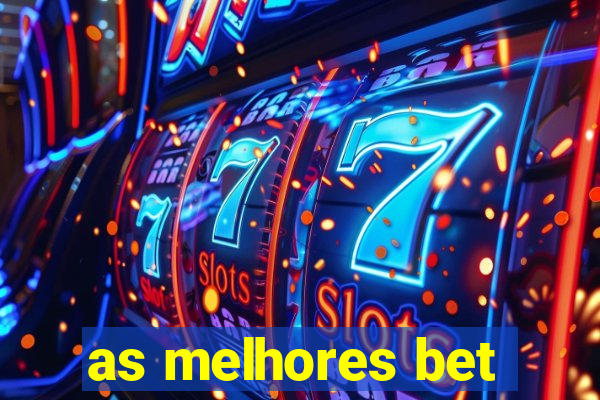 as melhores bet