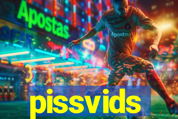 pissvids