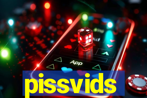 pissvids