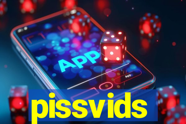 pissvids
