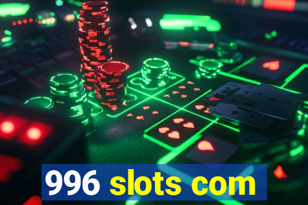 996 slots com
