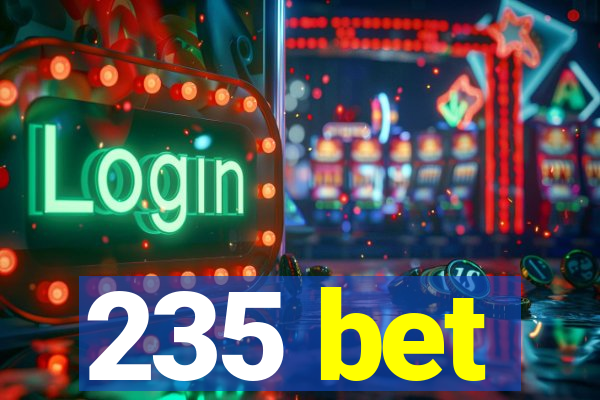 235 bet