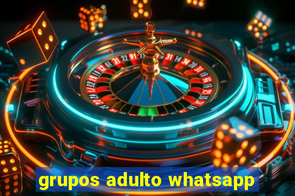 grupos adulto whatsapp
