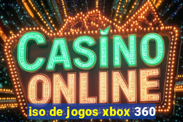 iso de jogos xbox 360