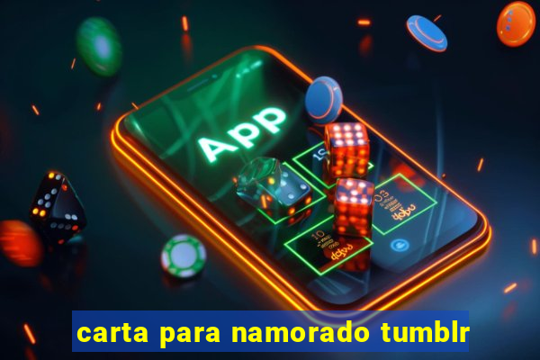 carta para namorado tumblr