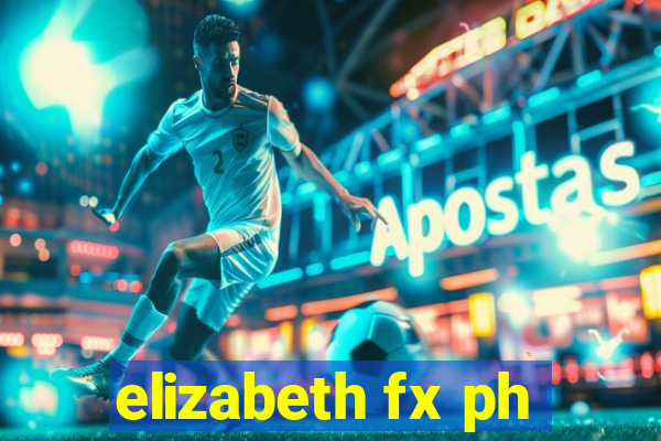 elizabeth fx ph