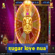 sugar love nua