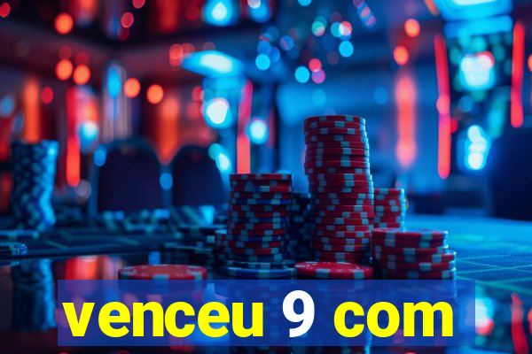 venceu 9 com