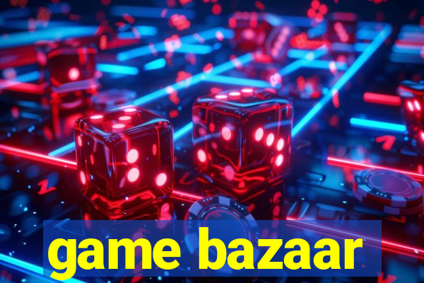 game bazaar