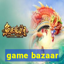 game bazaar