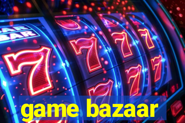 game bazaar