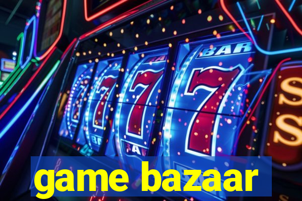 game bazaar