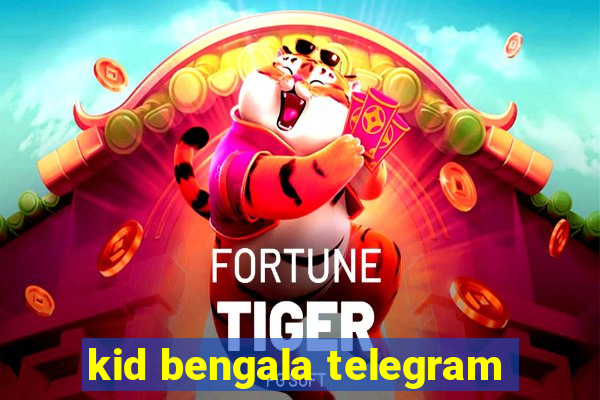 kid bengala telegram