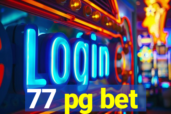 77 pg bet