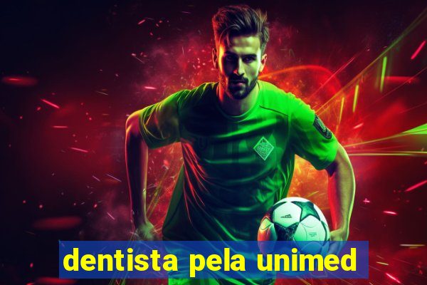 dentista pela unimed