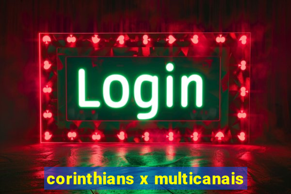 corinthians x multicanais
