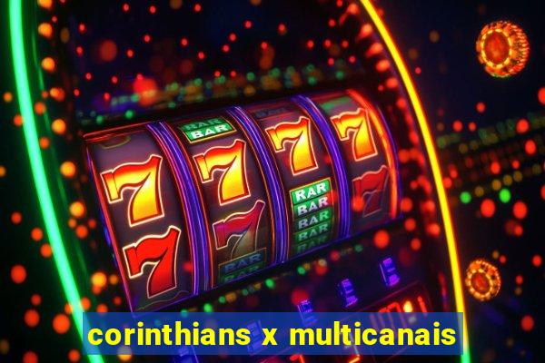 corinthians x multicanais