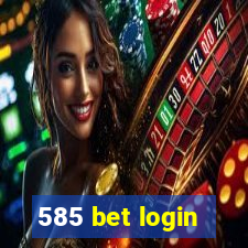 585 bet login