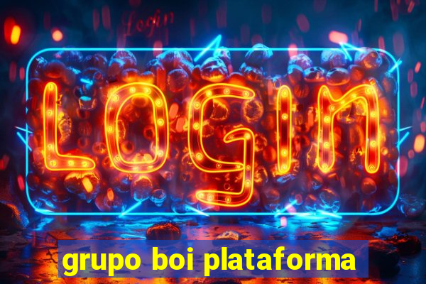 grupo boi plataforma