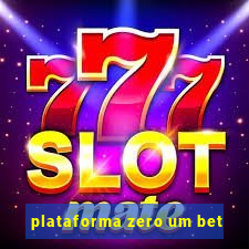 plataforma zero um bet