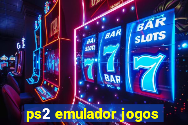 ps2 emulador jogos