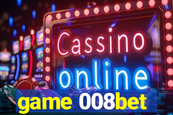 game 008bet