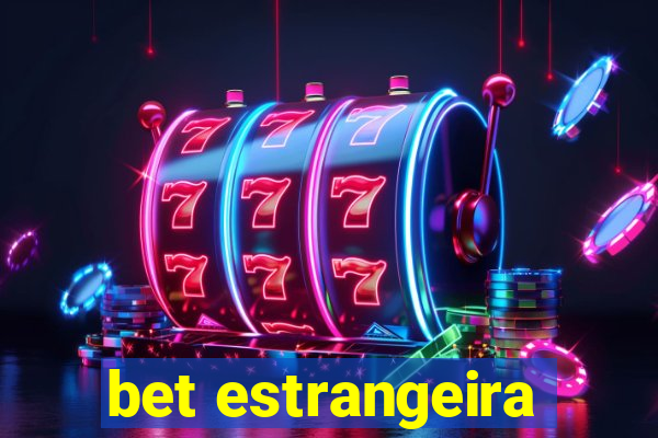 bet estrangeira