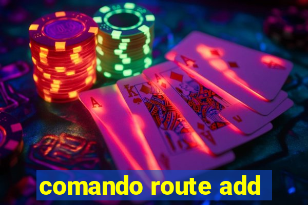 comando route add