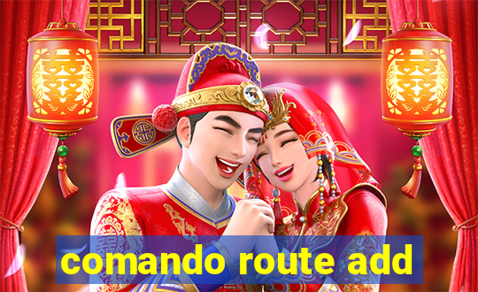 comando route add
