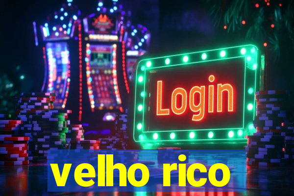 velho rico