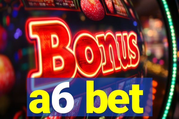 a6 bet