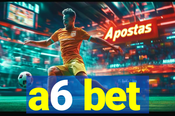 a6 bet