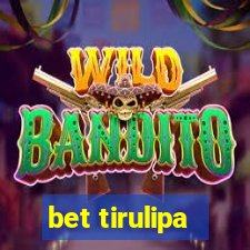 bet tirulipa