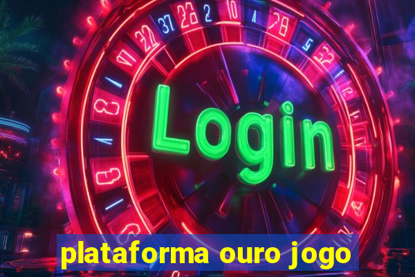 plataforma ouro jogo