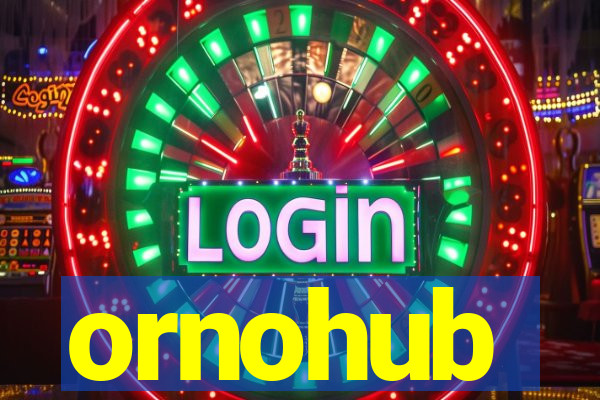 ornohub