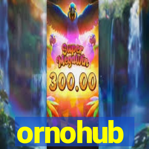 ornohub