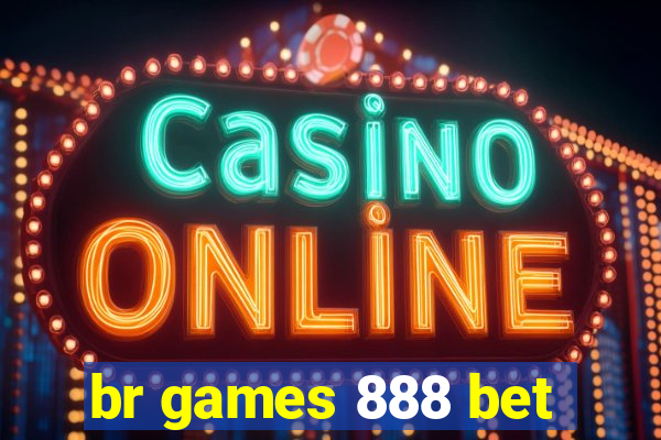 br games 888 bet
