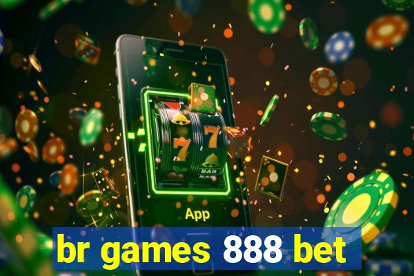br games 888 bet