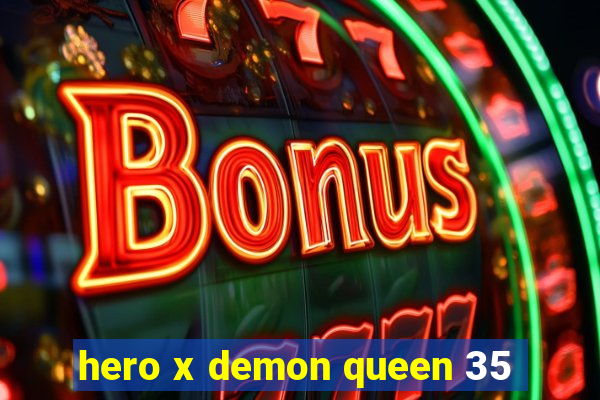 hero x demon queen 35