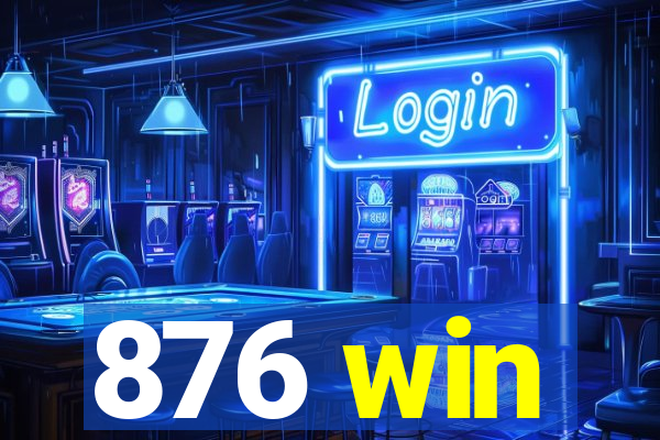 876 win