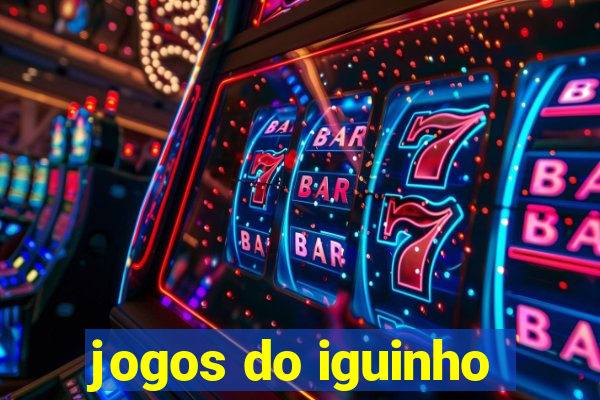 jogos do iguinho