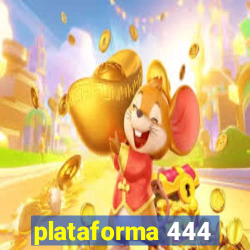 plataforma 444