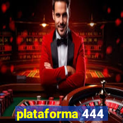 plataforma 444