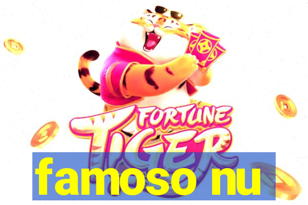 famoso nu