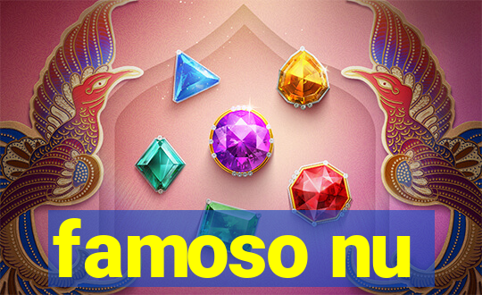 famoso nu