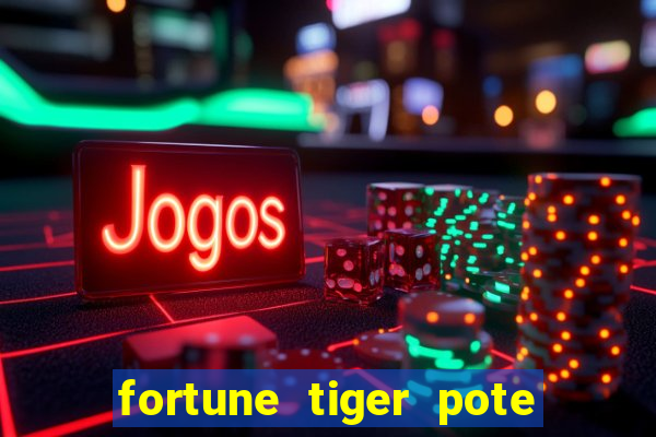 fortune tiger pote de ouro completo