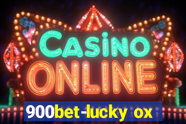 900bet-lucky ox